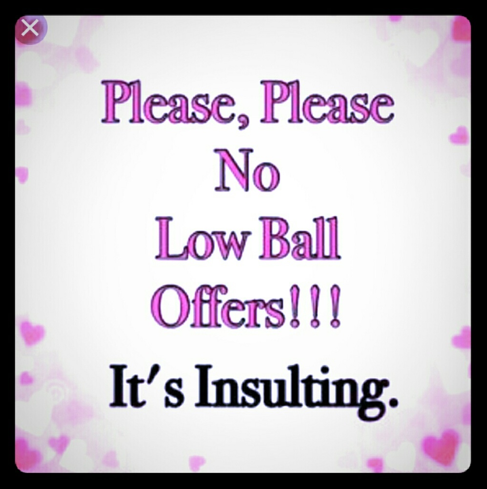 No lowballing.